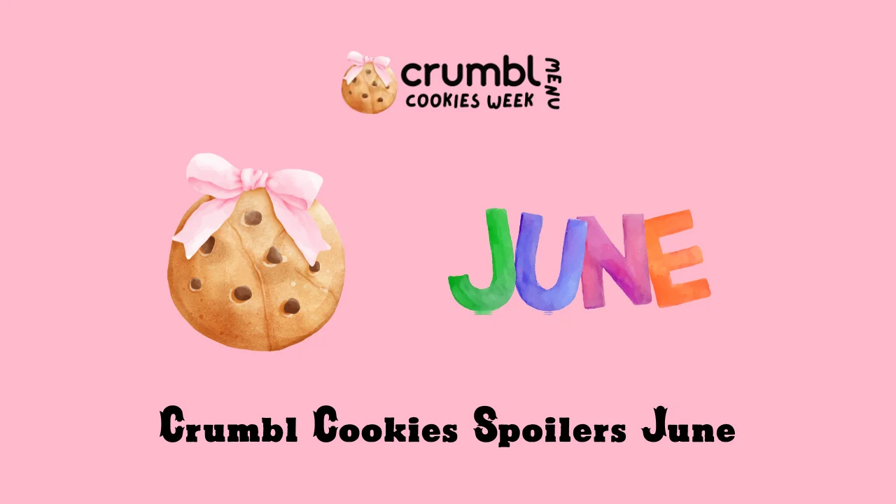 Crumbl Cookies Spoilers June