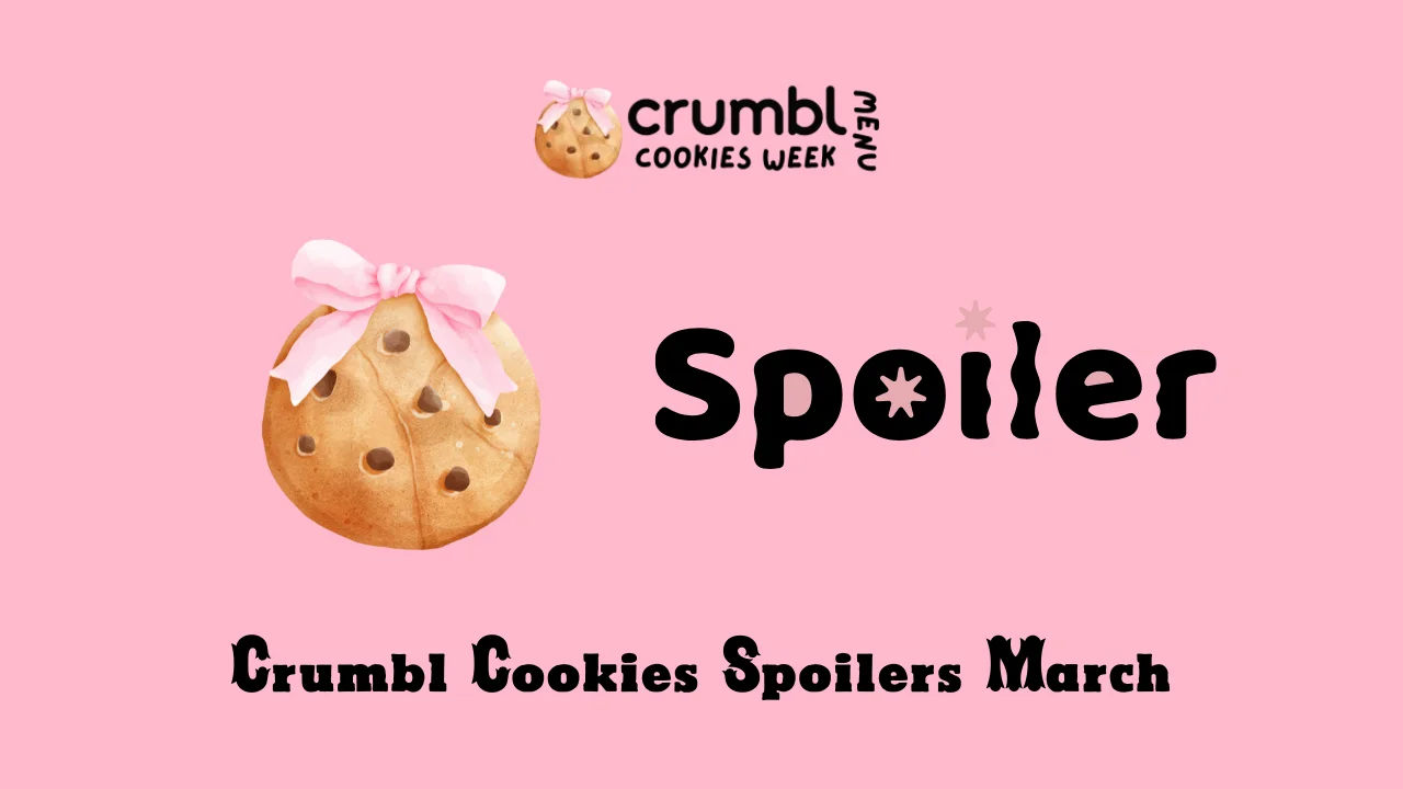 Crumbl Cookies Spoilers March