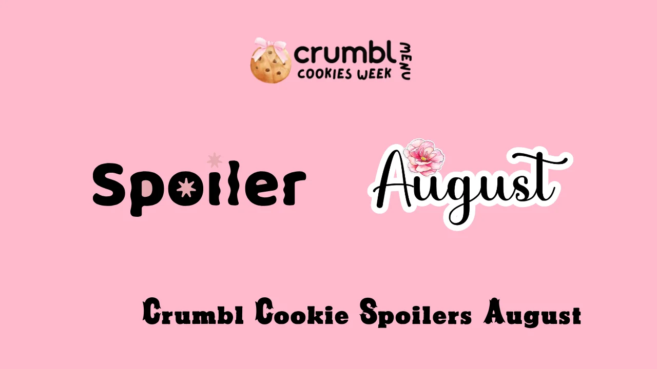 Crumbl Cookie Spoilers August