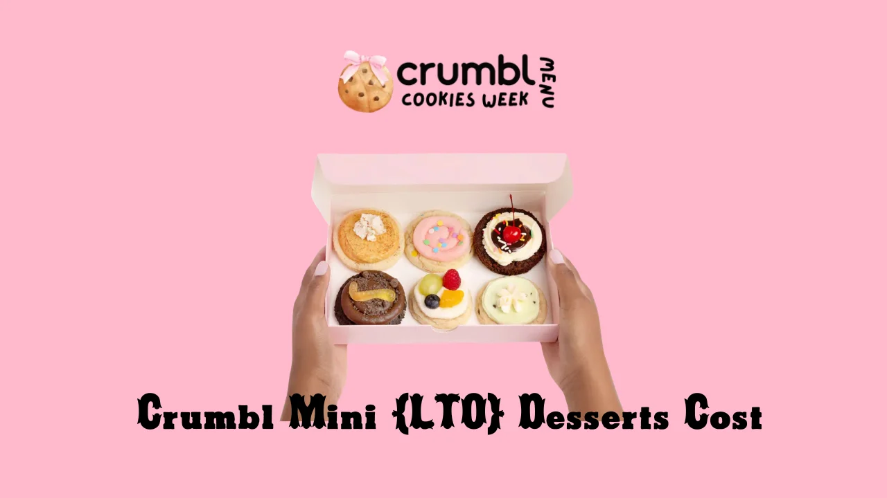 Crumbl Mini (LTO) Desserts Cost