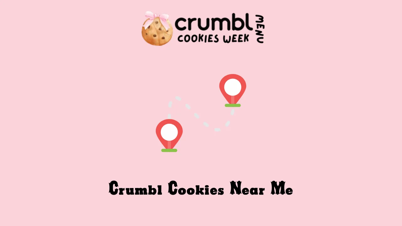 Crumbl Cookies Near Me