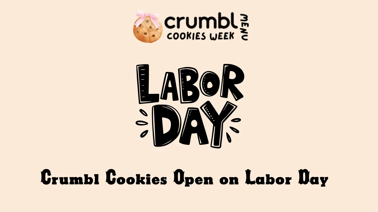 Crumbl Cookies Open on Labor Day