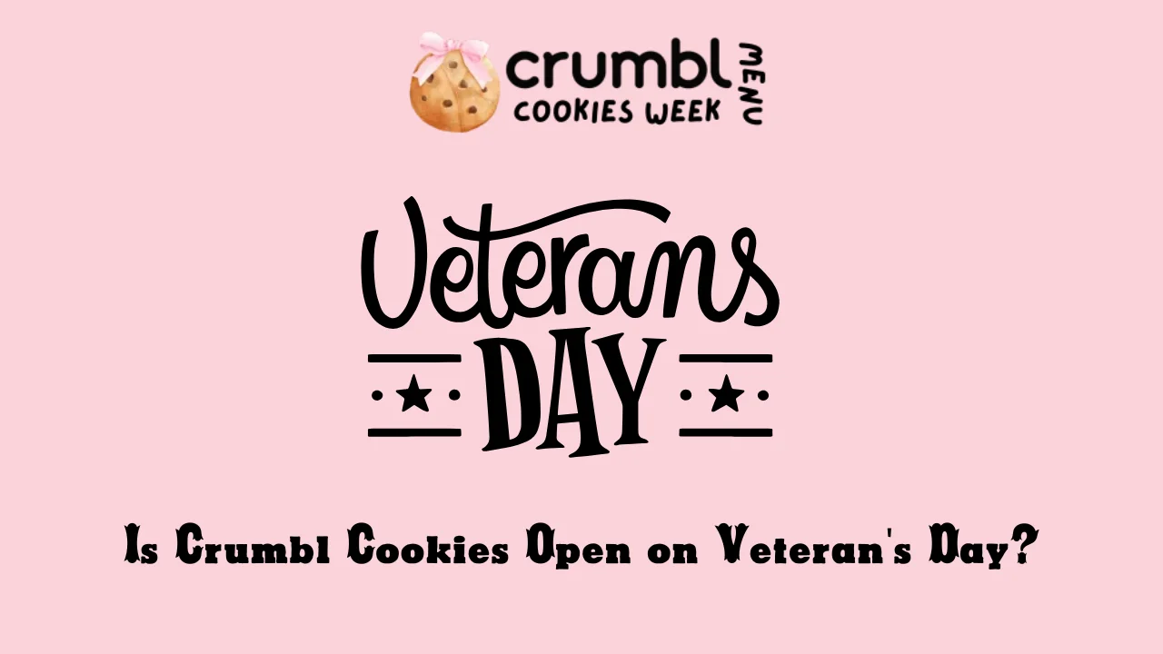 Crumbl Cookies Open on Veteran’s Day