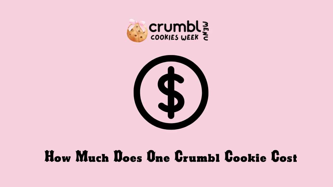 How Much Does One Crumbl Cookie Cost