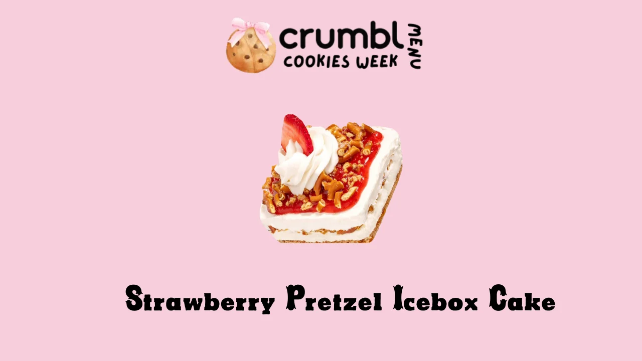 Strawberry Pretzel Icebox Cake (NCD) Crumbl Cookies